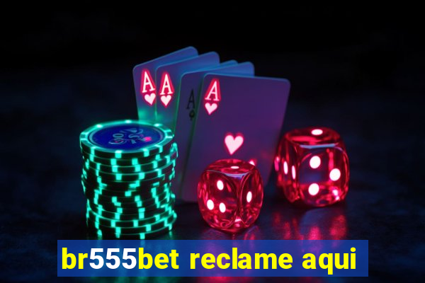 br555bet reclame aqui